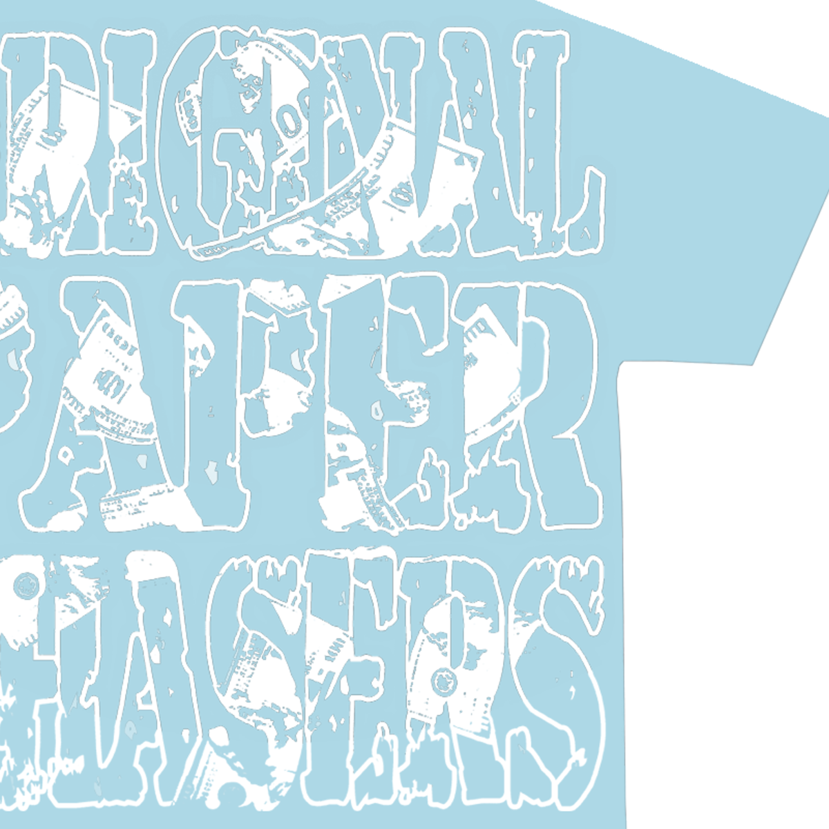 “ORIGINAL PAPER CHASERS”  BABY BLUE T-SHIRT